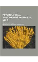 Psychological Monographs; General and Applied Volume 17, No. 5