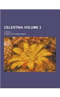 Celestina; A Novel ... Volume 3