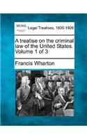 treatise on the criminal law of the United States. Volume 1 of 3