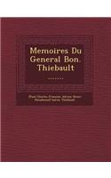 Memoires Du General Bon. Thiebault .......: (French)