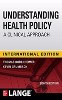 Understanding Health Policy: A Clinical Approach, 8th Edition
