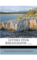 Lettres D'un Bibliographe ......