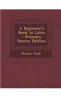 Beginner's Book in Latin