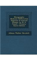 Monographic Medicine: Differential Diagnosis of Internal Diseases, by M. H. Fussell - Primary Source Edition: Differential Diagnosis of Internal Diseases, by M. H. Fussell - Primary Source Edition