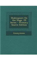 Shakespeare on the Stage. 2D Series