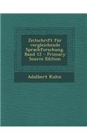 Zeitschrift Fur Vergleichende Sprachforschung. Band 12: (German)