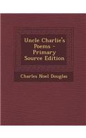 Uncle Charlie's Poems - Primary Source Edition: (English)