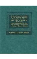 Letters from the Army of the Potomac: Written During the Month of May, 1864, to Several of the Supply Correspondents of the U.S. Sanitary Commission