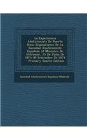 La Experiencia Abolicionista de Puerto Rico: Exposiciones de La Sociedad Abolicionista Espanola Al Ministro de Ultramar, 15 de Julio de 1874-30 Setiembre de 1874 - Primary Source Edition