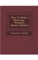 How to Read a Drawing - Primary Source Edition