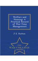 Welfare and Housing: A Practical Record of War-Time Management - War College Series
