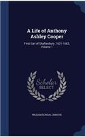 Life of Anthony Ashley Cooper
