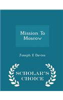 Mission to Moscow - Scholar's Choice Edition