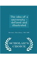 The idea of a university: defined and illustrated - Scholar's Choice Edition