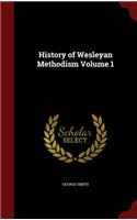 History of Wesleyan Methodism Volume 1
