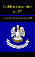 Louisiana Constitution of 1974 (As amended through calendar year 2012)