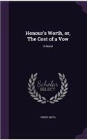 Honour's Worth, or, The Cost of a Vow