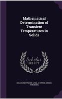 Mathematical Determination of Transient Temperatures in Solids