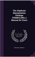 Algebraic Manipulation Package SYMBOLANG; a Manual for Users