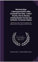 Merkwürdige Lebensgeschichte Aller Cardinäle Der Röm. Cathol. Kirche, Die In Diesem Jetztlaufenden Seculo Das Zeitliche Verlassen Haben: Welcher Das Leben Von 68. Cardinälen, Die Meistens Noch Jetzo Leben, Enthält, Volume 1