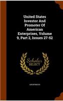 United States Investor And Promoter Of American Enterprises, Volume 9, Part 2, Issues 27-52