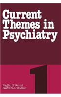 Current Themes in Psychiatry 1