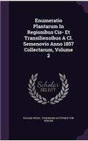 Enumeratio Plantarum In Regionibus Cis- Et Transiliensibus A Cl. Semenovio Anno 1857 Collectarum, Volume 2