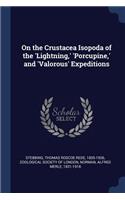 On the Crustacea Isopoda of the 'Lightning, ' 'Porcupine, ' and 'Valorous' Expeditions