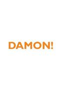 Damon! Affirmations Notebook & Diary Positive Affirmations Workbook Includes: Mentoring Questions, Guidance, Supporting You