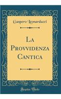 La Provvidenza Cantica (Classic Reprint)