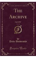 The Archive, Vol. 110: Fall 1997 (Classic Reprint)