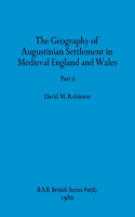 Geography of Augustinian Settlement in Medieval England and Wales, Part ii