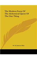 Modern Form Of The Alchemical Quest Of The One Thing