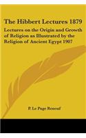 Hibbert Lectures 1879
