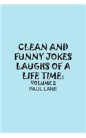 Clean and Funny Jokes Laughs of a Lifetime: Volume 2