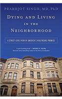Dying and Living in the Neighborhood