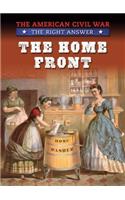 The Home Front: (American Civil War: The Right Answer)