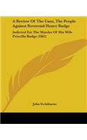 A Review Of The Case, The People Against Reverend Henry Budge