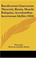 Bucolicorum Graecorum Theocriti, Bionis, Moschi Reliquiae, Accedentibus Incertorum Idylliis (1856)