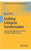 Enabling Enterprise Transformation: Business and Grassroots Innovation for the Knowledge Economy