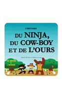 L' Histoire Du Ninja, Du Cowboy Et de l'Ours