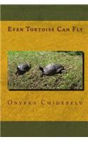 Even Tortoise Can Fly