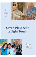 Seven Plays with a Light Touch 5 + 2