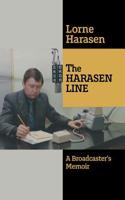 The Harasen Line: A Broadcaster's Memoir