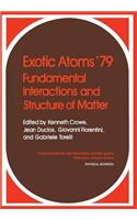 Exotic Atoms '79 Fundamental Interactions and Structure of Matter