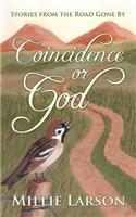 Coincidence or God: Stories from the Road Gone by(English)