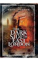 The Dark Side of East London
