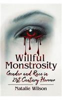 Willful Monstrosity