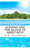 Alfonso and the Island of Misfit Boys: (English)
