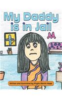 My Daddy is in Jail